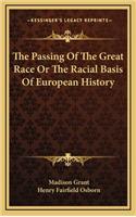The Passing Of The Great Race Or The Racial Basis Of European History