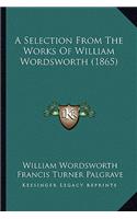 A Selection From The Works Of William Wordsworth (1865)