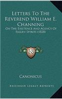Letters To The Reverend William E. Channing: On The Existence And Agency Of Fallen Spirits (1828)(English)