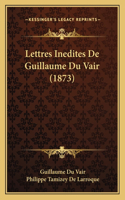 Lettres Inedites De Guillaume Du Vair (1873)