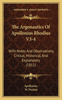 Argonautics Of Apollonius Rhodius V3-4: With Notes And Observations, Critical, Historical, And Explanatory (1811)