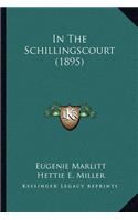 In The Schillingscourt (1895)