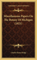 Miscellaneous Papers On The Botany Of Michigan (1921)