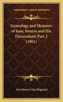 Genealogy and Memoirs of Isaac Stearns and His Descendants Part 2 (1901)