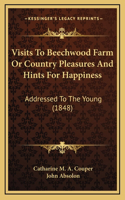 Visits To Beechwood Farm Or Country Pleasures And Hints For Happiness