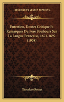 Entretien, Doutes Critique Et Remarques Du Pere Bouhours Sur La Langue Francaise, 1671-1692 (1908): (French)