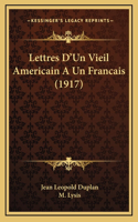 Lettres D'Un Vieil Americain A Un Francais (1917)