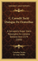 C. Cornelii Taciti Dialogus de Oratoribus