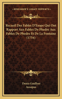 Recueil Des Fables D'Esope Qui Ont Rapport Aux Fables De Phedre Aux Fables De Phedre Et De La Fontaine (1754)