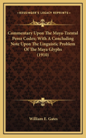 Commentary Upon The Maya-Tzental Perez Codex; With A Concluding Note Upon The Linguistic Problem Of The Maya Glyphs (1910)