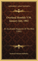 Overland Monthly V39, January-July, 1902