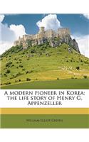 A Modern Pioneer in Korea; The Life Story of Henry G. Appenzeller