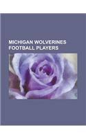 Michigan Wolverines Football Players: Gerald Ford, Cato June, Tai Streets, Denard Robinson, Jake Long, List of Michigan Wolverines Football Players, T(English)