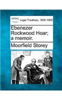 Ebenezer Rockwood Hoar; A Memoir.