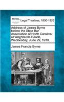 Address of James Byrne Before the State Bar Association of North Carolina