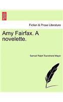 Amy Fairfax. a Novelette.