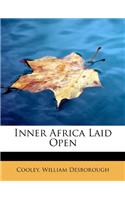 Inner Africa Laid Open: (English)
