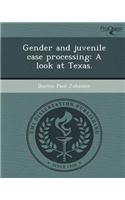 Gender and Juvenile Case Processing: A Look at Texas