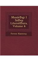 Munk Aji I Sz Ep Literat Ura, Volume 6: (Hungarian)