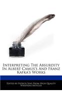 Interpreting the Absurdity in Albert Camus's and Franz Kafka's Works