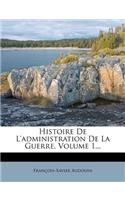 Histoire De L'administration De La Guerre, Volume 1...