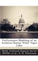 Performance Modeling of an Airborne Raman Water Vapor Lidar: (English)