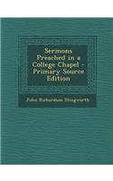 Sermons Preached in a College Chapel