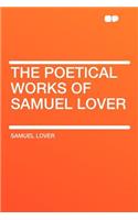 The Poetical Works of Samuel Lover