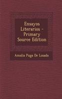 Ensayos Literarios - Primary Source Edition: (Spanish)