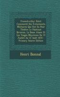Froeschwiller: Recit Commente Des Evenements Militaires Qui Ont Eu Pour Theatre Le Palatinat Bevarois, La Basse Alsace Et Les Vosges Moyennes Du 15 Juillet Au 12 A(French)