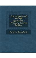Convergence of the Qr Algorithm - Primary Source Edition