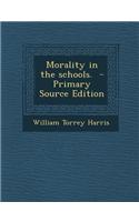Morality in the Schools. - Primary Source Edition: (English)
