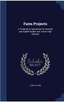 Farm Projects: A Textbook in Agriculture for Seventh and Eighth Grades and Junior High Schools(English)