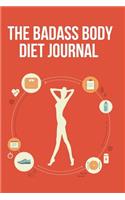 The Badass Body Diet Journal