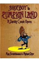 Shoeboy in Pumpkin Land (Libretto)