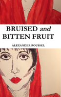 Bruised and Bitten Fruit: (English)
