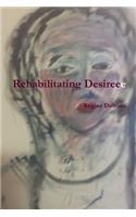 Rehabilitating Desiree