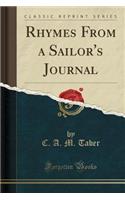 Rhymes from a Sailor's Journal (Classic Reprint)