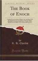 The Book of Enoch: Translated from the Editors Ethiopic Text, and Edited with the Introduction Notes ANS Indexes of the First Edition Who