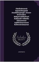 Okalluktuautit Sajmaubingmik Annekbingmiglo Jesuse-Kristusikut, Makpersaekkaennit Kablunait Adlaedlo Okauzeenne Agleksimarsunnit Kattersorsimarsut