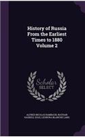 History of Russia From the Earliest Times to 1880 Volume 2