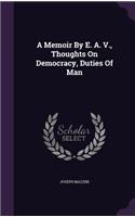 Memoir By E. A. V., Thoughts On Democracy, Duties Of Man