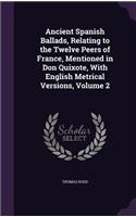 Ancient Spanish Ballads, Relating to the Twelve Peers of France, Mentioned in Don Quixote, With English Metrical Versions, Volume 2