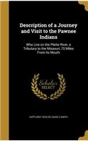 Description of a Journey and Visit to the Pawnee Indians
