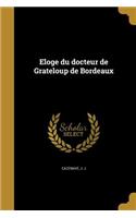 Eloge du docteur de Grateloup de Bordeaux