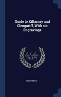 Guide to Killarney and Glengariff, With six Engravings