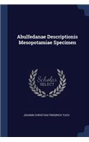 Abulfedanae Descriptionis Mesopotamiae Specimen