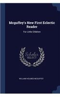 Mcguffey's New First Eclectic Reader: For Little Children