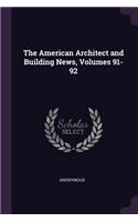 American Architect and Building News, Volumes 91-92