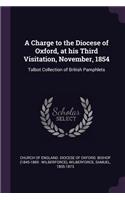 A Charge to the Diocese of Oxford, at His Third Visitation, November, 1854
